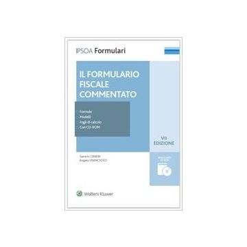 Formulario Fiscale Commentato. Formule, Modelli, Fogli Di Calcolo. Con Cd-rom - Cinieri Saverio; Francioso Angelo - Ipsoa - 9788821745584