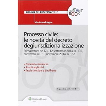 Processo Civile. Le Novita Del Decreto Degiurisdizionalizzazione - Amendolagine Vito - Ipsoa - 9788821746130