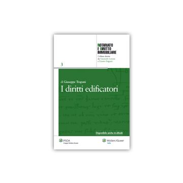 I Diritti Edificatori  - Trapani Giuseppe - Ipsoa - 9788821746147