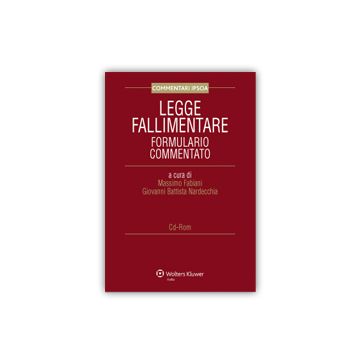 Legge Fallimentare. Formulario Commentato. Con Cd-rom - Fabiani M. ; Nardecchia G. B.  - Ipsoa - 9788821746291