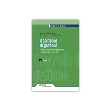 Controllo Di Gestione. Metodi, Strumenti Ed Esperienze. I Fondamentali E Le Novita' - Riccaboni Angelo; Busco Cristiano; Giovannoni Elena - Ipsoa - 9788821747359