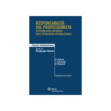Responsabilita Del Professionista. Gestione Degli Incarichi Nelle Operazioni Internazionali - Caraccioli Ivo; Valente Piergiorgio; Rizzardi Raffaele - Ipsoa - 9788821747441