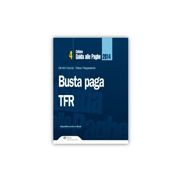 Busta Paga. Tfr - Cerioli Dimitri; Pappalardo Fabio - Ipsoa - 9788821750755