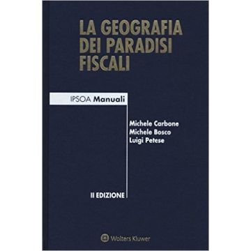 La geografia dei paradisi fiscali    [Carbone - Ipsoa]
