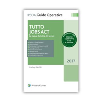 Tutto Jobs Act. La nuova dottrina del lavoro 2/ed.