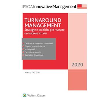 Turnaround management. Strategie e politiche per risanare un'impresa in crisi