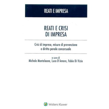 Reati e crisi di impresa. Crisi di impresa, misure di prevenzione e diritto penale concorsuale