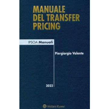 MANUALE DEL TRANSFER PRICING 2022 PIERGIORGIO VALENTE IPSOA