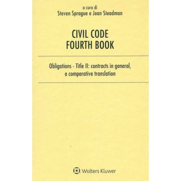 Civil code. Fourth book. Obligation. Title II: contracts in general, a comparative translation - raduzione in inglese del Libro IV - Titolo II Contratti in generale, con analisi comparativa rispetto agli ordinamenti di Common Law