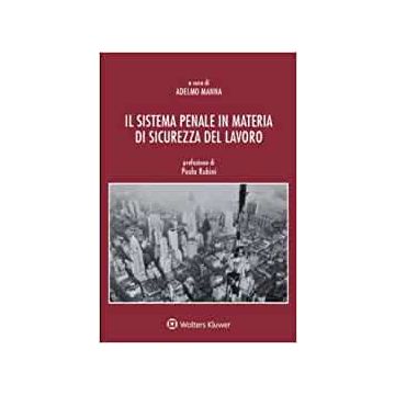 Il sistema penale in materia di sicurezza del lavoro 2023