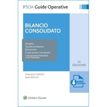 Bilancio consolidato 2023 - Disciplina - Techiche di redazione - Best practice - Gruppi quotati e non quotati - Comunicazione finanziaria e non finanziaria