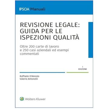 Revisione legale. Guida per le ispezioni qualità. Oltre 200 carte di lavoro e 250 casi aziendali ed esempi commentati