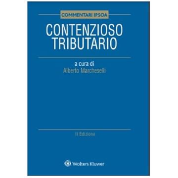 Contenzioso tributario 2/ed. 2024 (Marcheselli Alberto - Ipsoa)