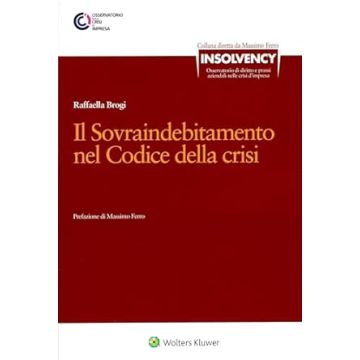 Il sovraindebitamento nel Codice della crisi. Aggiornato al correttivo Crisi d'impresa, D.Lgs. n. 136/2024 (Brogi - Ipsoa)