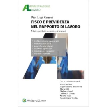 Fisco e previdenza nel rapporto di lavoro 2/ed. 2024 (Rausei Pierluigi - Ipsoa)