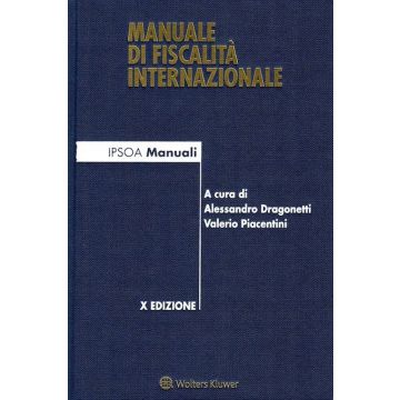 Manuale di fiscalità internazionale 2025  (Dragonetti, Piacentini - Ipsoa)