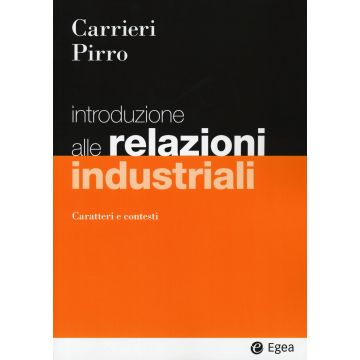 Introduzione alle relazioni industriali. Caratteri e contesti