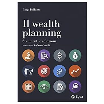 Il wealth planning. Strumenti e soluzioni