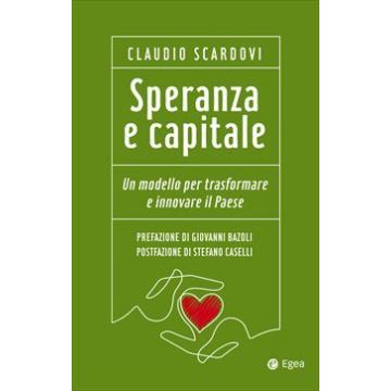 Speranza e capitale. Un modello per trasformare e innovare il paese
