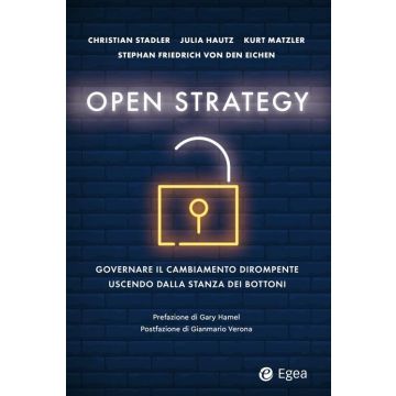 Open strategy. Governare il cambiamento dirompente uscendo dalla stanza dei bottoni