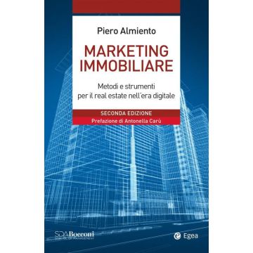 Marketing immobiliare. Metodi e strumenti per il successo nel real estate nell'era digitale