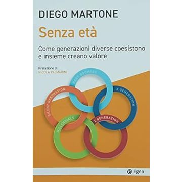 Senza età. Come generazioni diverse coesistono e insieme creano valore
