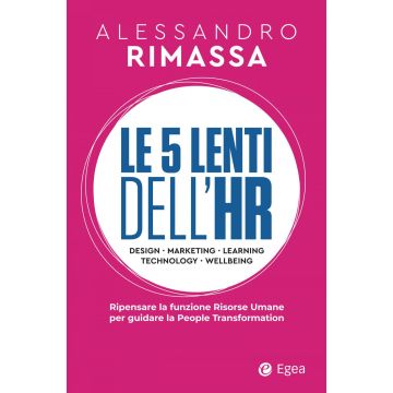 Le 5 lenti dell'HR. Ripensare la funzione risorse umane per guidare la people transformation