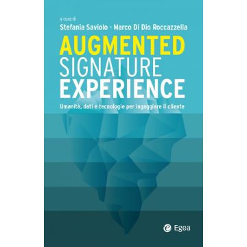 Augmented signature experience. Umanità, dati e tecnologie per ingaggiare il cliente