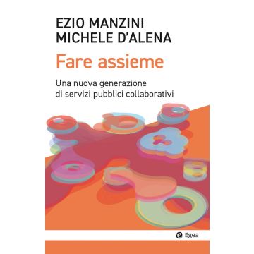Fare assieme. Una nuova generazione di servizi pubblici collaborativi