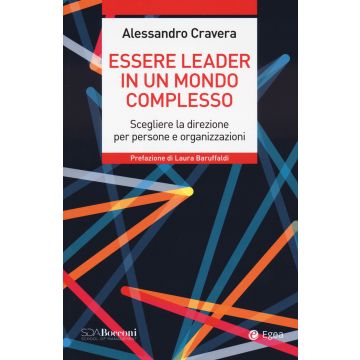 Essere leader in un mondo complesso. Scegliere la direzione per persone e organizzazioni