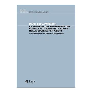 Le funzioni del presidente del Consiglio di Amministrazione nelle società per azioni. Tra disciplina di settore e autodisciplina