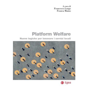 Platform welfare. Nuove logiche per innovare i servizi sociali