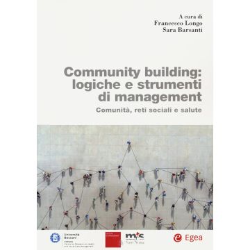 Community building: logiche e strumenti di management. Comunità, reti sociali e salute