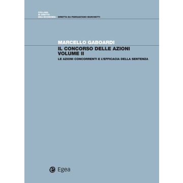 Il concorso di azioni. Vol. 2: Le azioni concorrenti e l'efficacia della sentenza