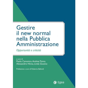 Gestire il new normal nella Pubblica Amministrazione. Opportunità e criticità (Canonico, Tomo - EGea)