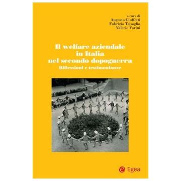 Welfare aziendale in Italia nel secondo dopoguerra. Riflessioni e testimonianze