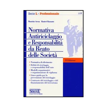 Normativa Antiriciclaggio E Responsabilita' Da Reato Delle Societa' - Arena Maurizio; Razzante Ranieri - Simone - 9788824436281
