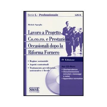 Lavoro A Progetto, Co.co.co. E Prestazioni Occasionali Dopo La Riforma Fornero.  Con Cd-rom - Squeglia Michele - Simone - 9788824437929