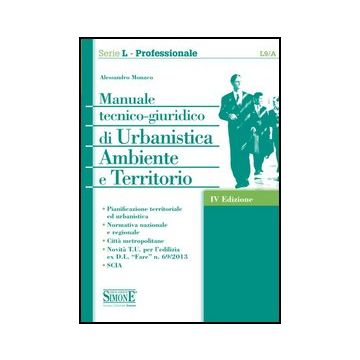 Manuale Tecnico-giuridico Di Urbanistica Ambiente E Territorio - Monaco Alessandro - Simone - 9788824439398