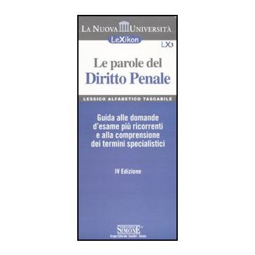 Le Parole Del Diritto Penale. Guida Alle Domande D'esame Piu' Ricorrenti E Alla  Comprensione Dei Termini Specialistici  -  - Simone - 9788824453387