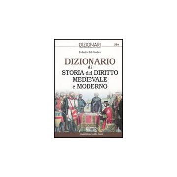 Dizionario Di Storia Del Diritto Medievale E Moderno -  - Simone - 9788824455756