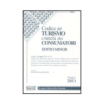 Codice Del Turismo E Tutela Dei Consumatori. Ediz. Minore - Mazzitelli M. F.  - Simone - 9788824459860
