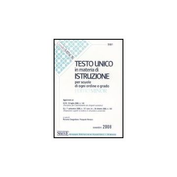 Testo Unico In Materia Di Istruzione. Per Scuole Di Ogni Ordine E Grado - Sangiuliano R. ; Monaco P.  - Simone - 9788824463744
