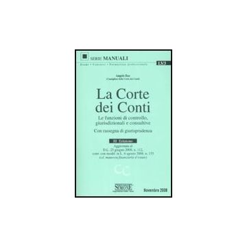 La Corte Dei Conti. Le Funzioni Di Controllo, Giurisdizionali E Consultive. Con  Rassegna Di Giurisprudenza  - Bax Angelo - Simone - 9788824464062