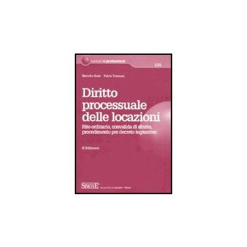 Diritto Processuale Delle Locazioni. Rito Ordinario, Convalida Di Sfratto,  Procedimento Per Decreto Ingiuntivo - Sinisi Marcello; Troncone Fulvio - Simone - 9788824478687