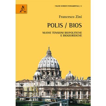 Polis/bios. Nuove tensioni biopolitiche e biogiuridiche