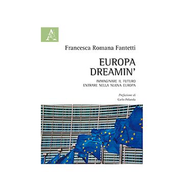 Europa dreamin'. Immaginare il futuro, entrare nella nuova Europa