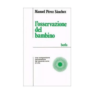 L'osservazione del bambino. Una comprensione psicoanalitica del secondo anno di vita