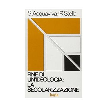 Fine di un'ideologia: la secolarizzazione