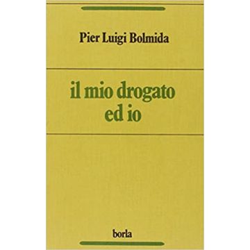 Il mio drogato e io